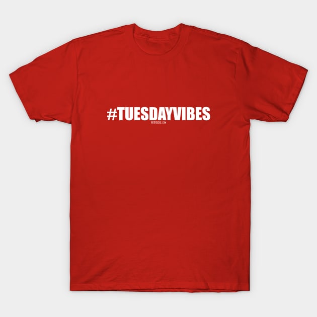 Tuesday Vibes T-Shirt by Richardramirez82